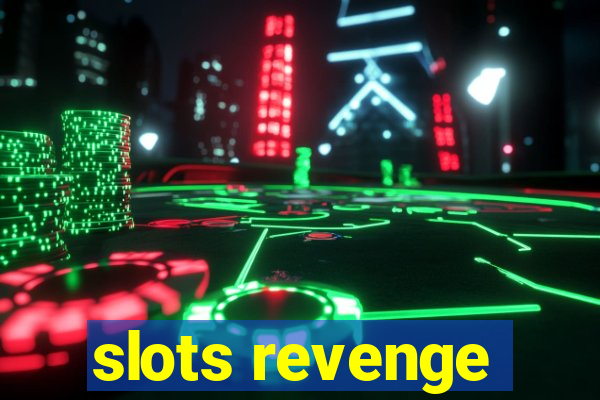 slots revenge